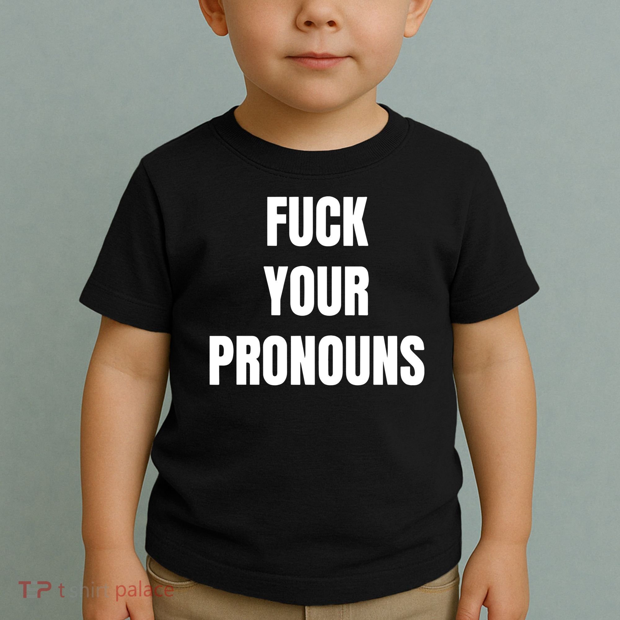 Fuck Your Pronouns Toddler T-Shirt
