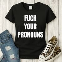 Fuck Your Pronouns Women's T-Shirt thumb 3