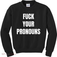 Fuck Your Pronouns Kids Sweatshirt thumb 0