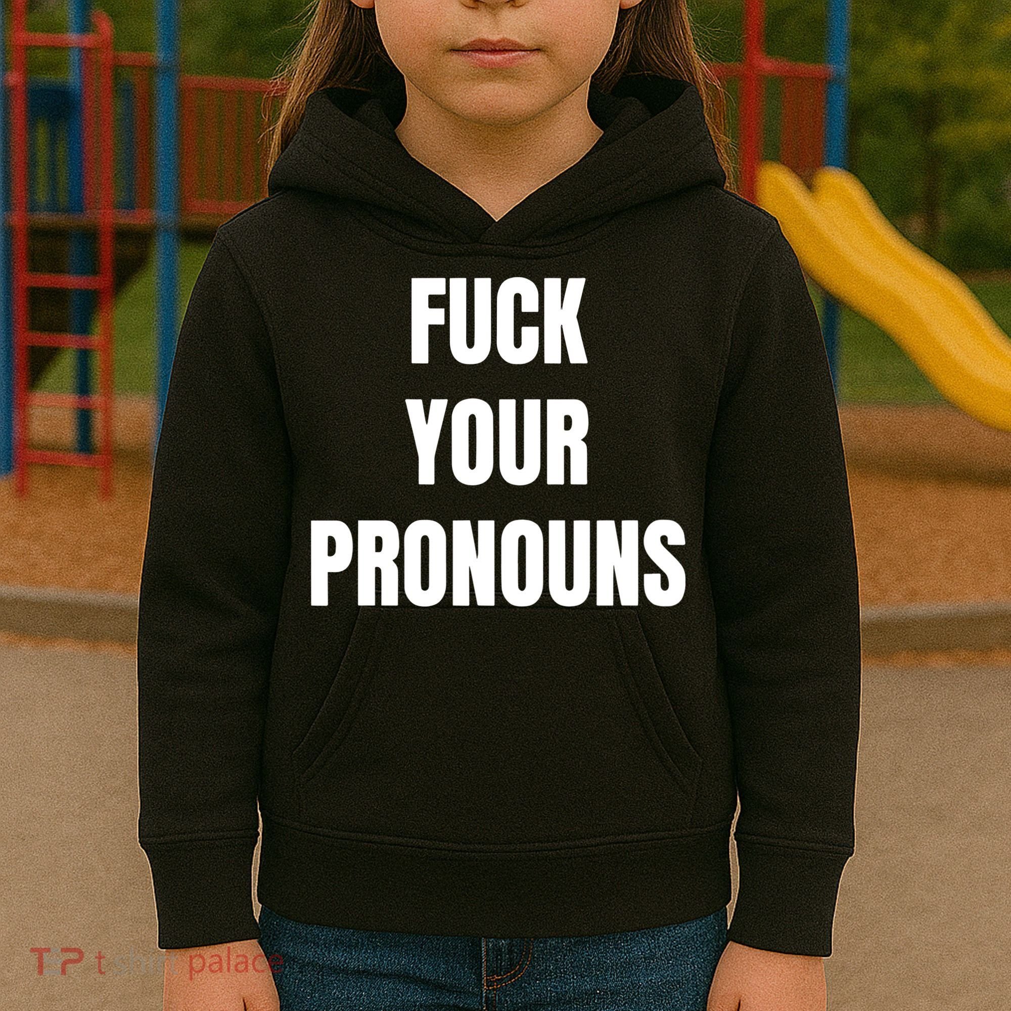 Fuck Your Pronouns Kids Hoodie