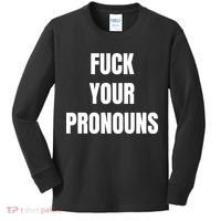 Fuck Your Pronouns Kids Long Sleeve Shirt thumb 0