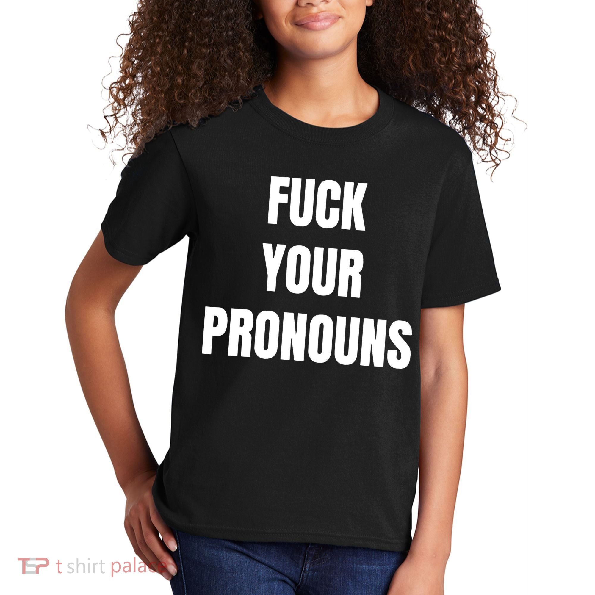 Fuck Your Pronouns Kids T-Shirt