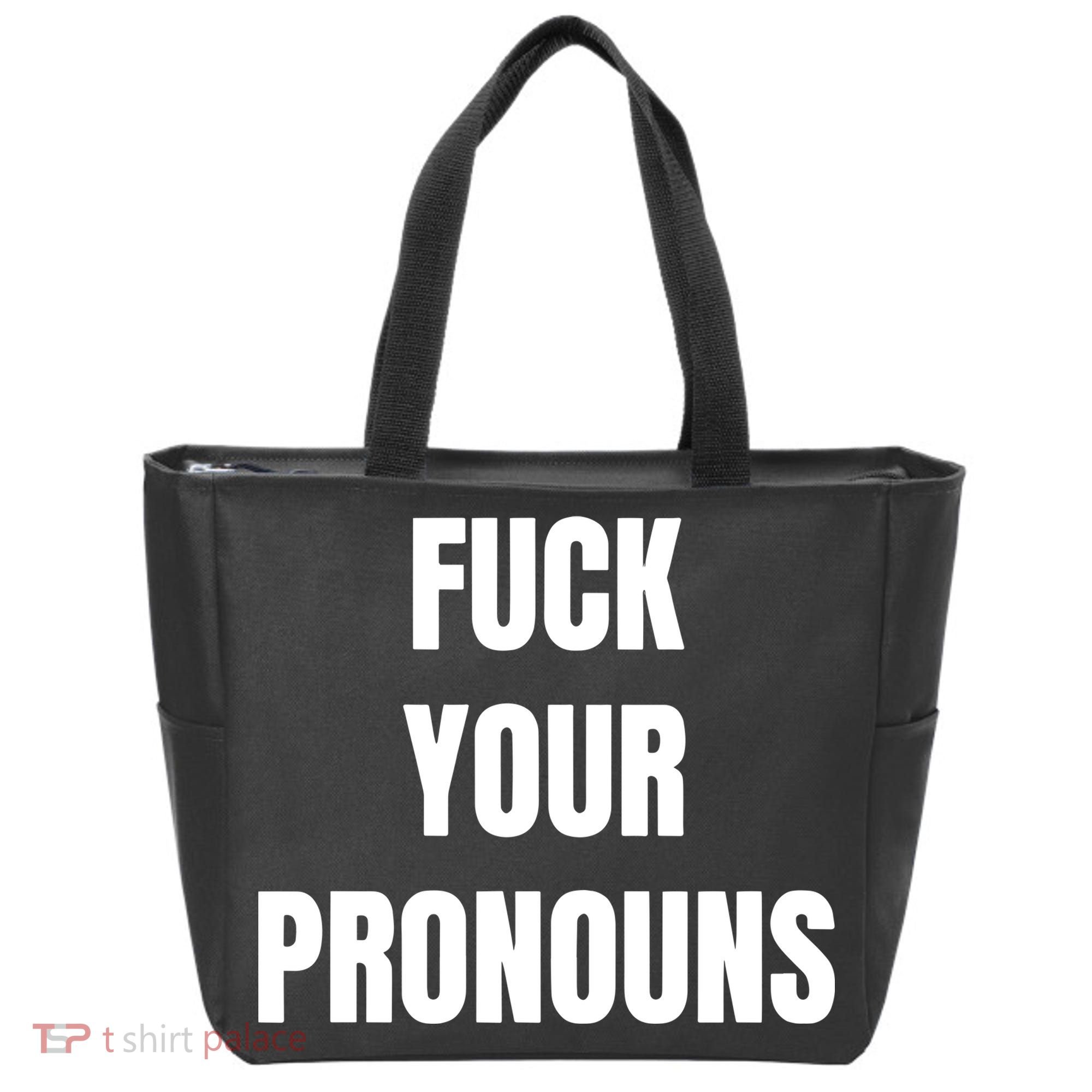 Fuck Your Pronouns Tote Bag