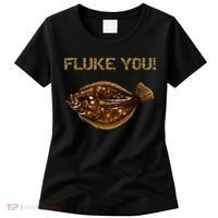 Fluke You! Summer Flounder Fishing Fluke Women's T-Shirt thumb 0