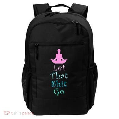 Funny Yoga Workout Gift Idea Let That Shit Go Gift Backpack