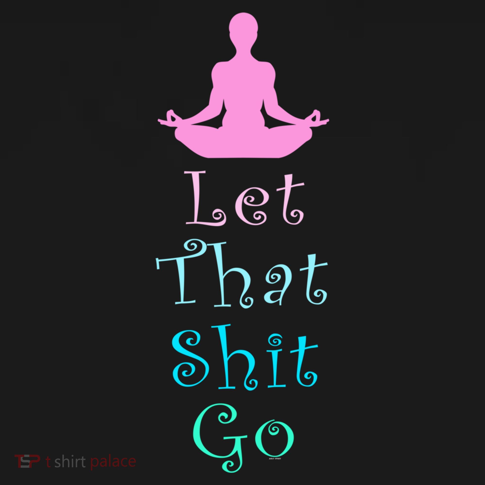 Funny Yoga Workout Gift Idea Let That Shit Go Gift Bucket Hat
