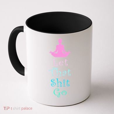 Funny Yoga Workout Gift Idea Let That Shit Go Gift Coffee Mug