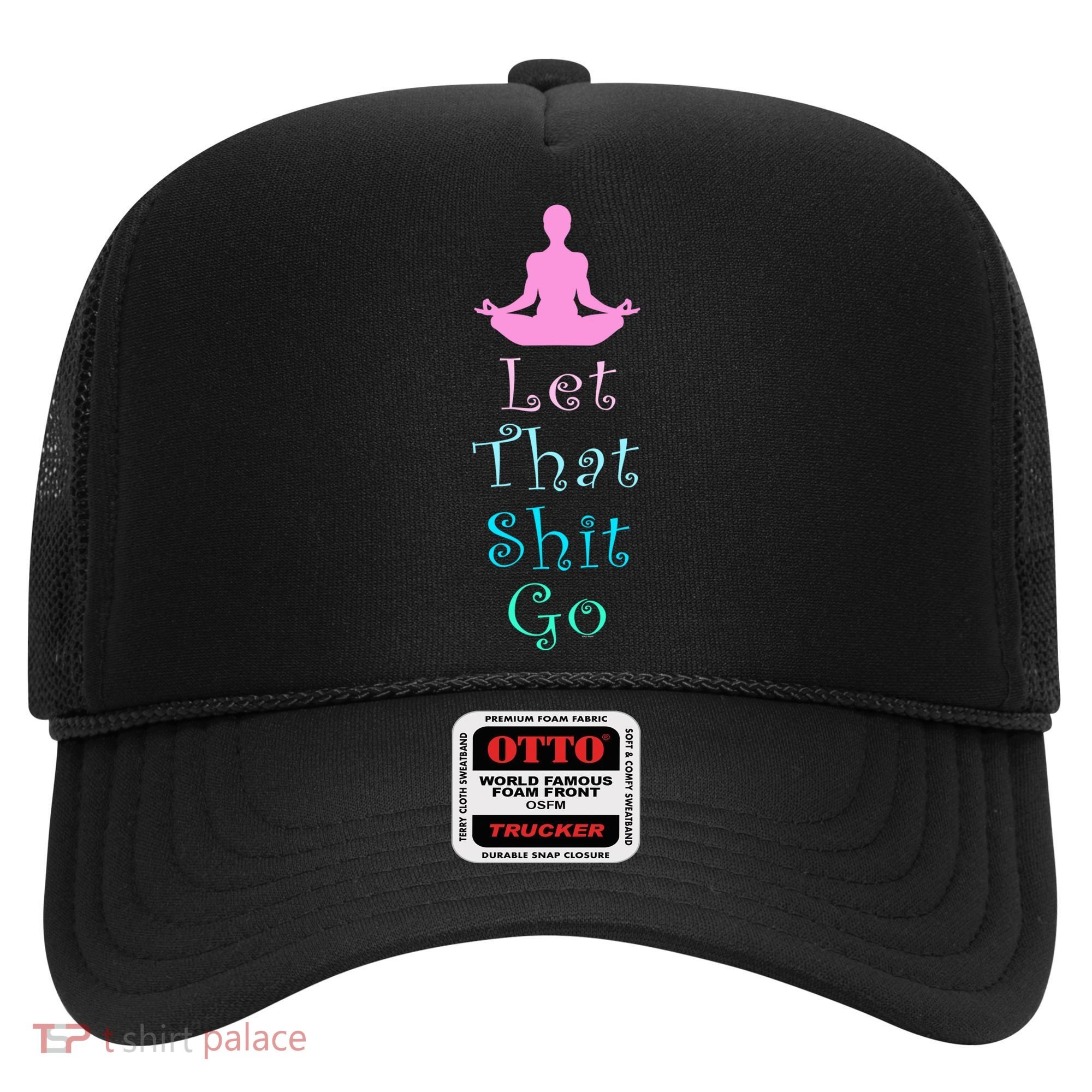 Funny Yoga Workout Gift Idea Let That Shit Go Gift Hat