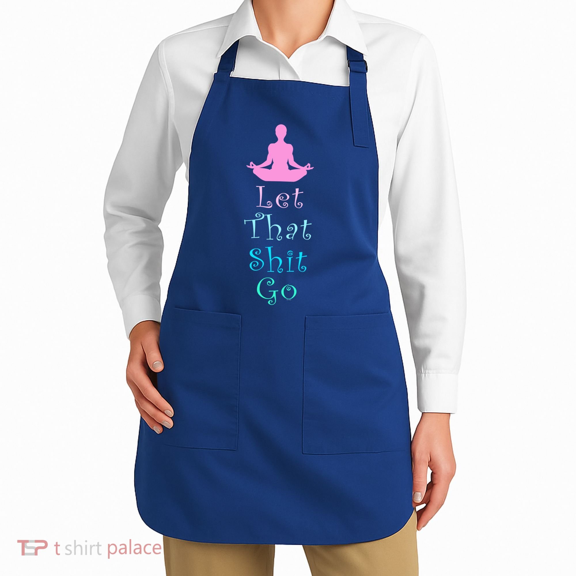 Funny Yoga Workout Gift Idea Let That Shit Go Gift Apron