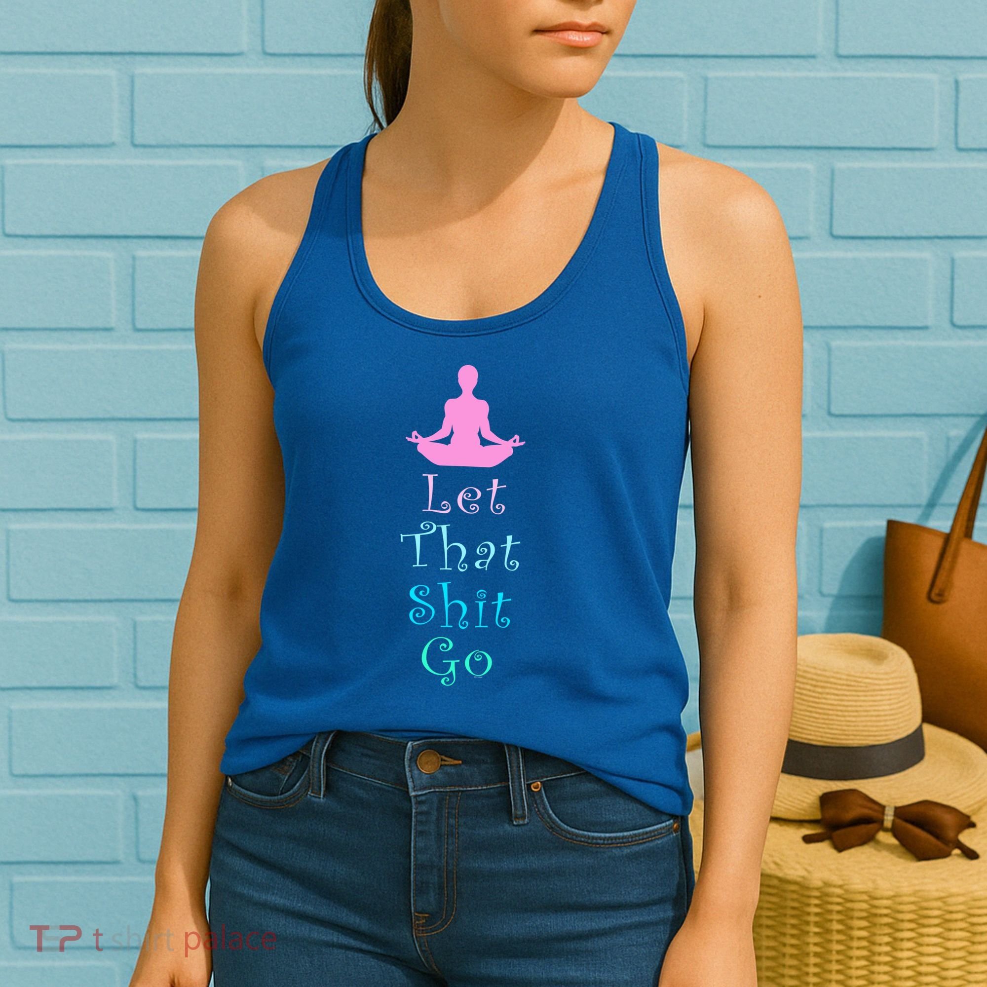 Funny Yoga Workout Gift Idea Let That Shit Go Gift Women's Tank Top