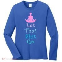 Funny Yoga Workout Gift Idea Let That Shit Go Gift Women's Long Sleeve Shirt thumb 0