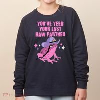 Funny Youve Yeed Your Last Haw Partner Cowboy Fog Women's Sweatshirt thumb 0