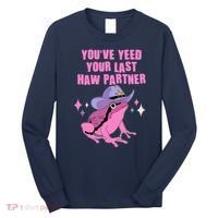 Funny Youve Yeed Your Last Haw Partner Cowboy Fog Long Sleeve Shirt thumb 0