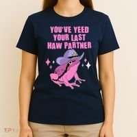 Funny Youve Yeed Your Last Haw Partner Cowboy Fog T-Shirt thumb 4