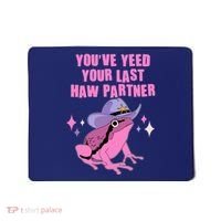 Funny Youve Yeed Your Last Haw Partner Cowboy Fog Mousepad thumb 0