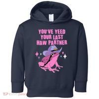 Funny Youve Yeed Your Last Haw Partner Cowboy Fog Toddler Hoodie thumb 0