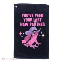 Funny Youve Yeed Your Last Haw Partner Cowboy Fog Golf Towel thumb 0