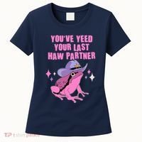 Funny Youve Yeed Your Last Haw Partner Cowboy Fog Women's T-Shirt thumb 0