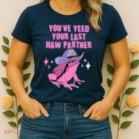 Funny Youve Yeed Your Last Haw Partner Cowboy Fog Women's T-Shirt thumb 2