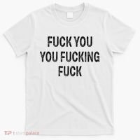 Fuck You You Fucking Fuck T-Shirt thumb 0