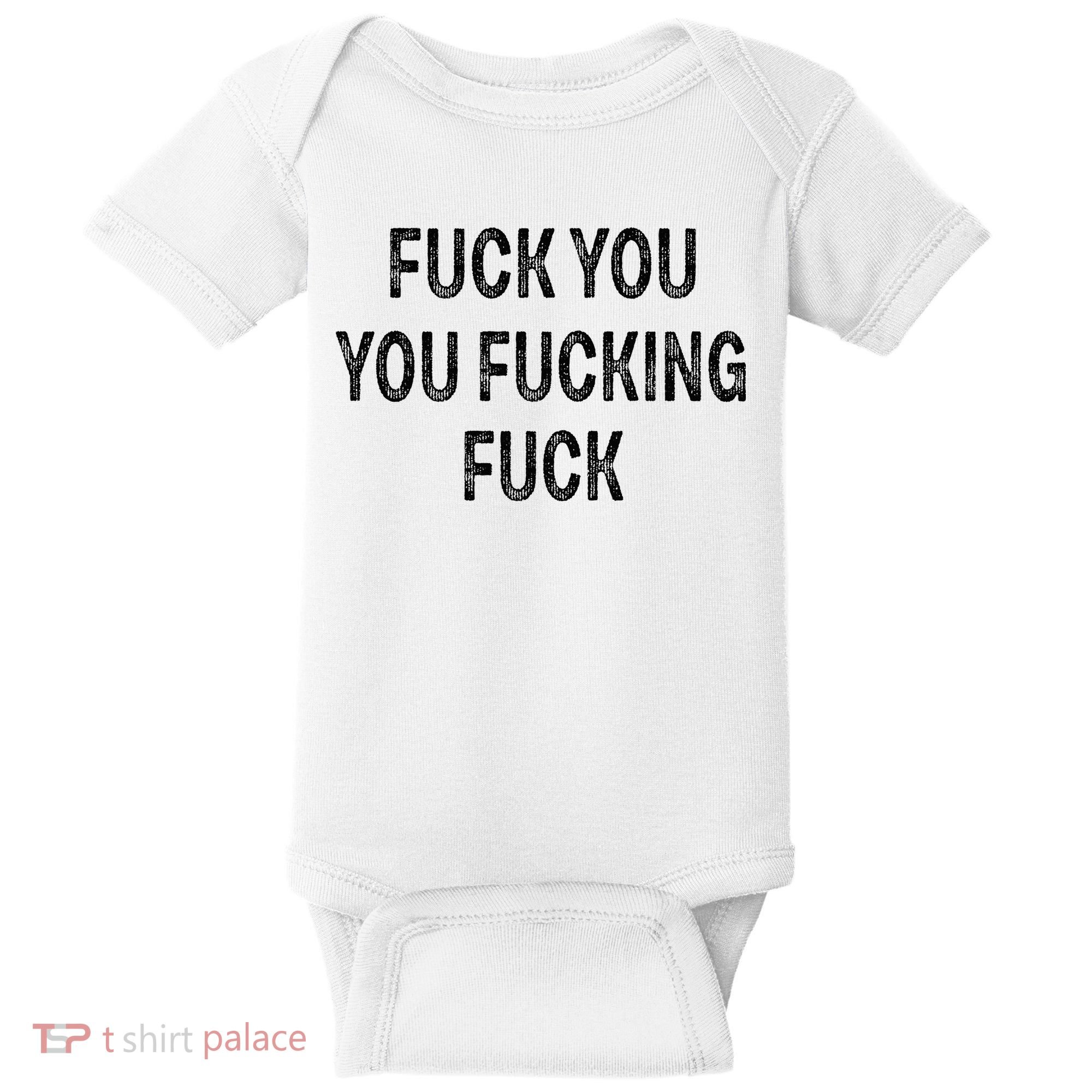 Fuck You You Fucking Fuck Baby Bodysuit