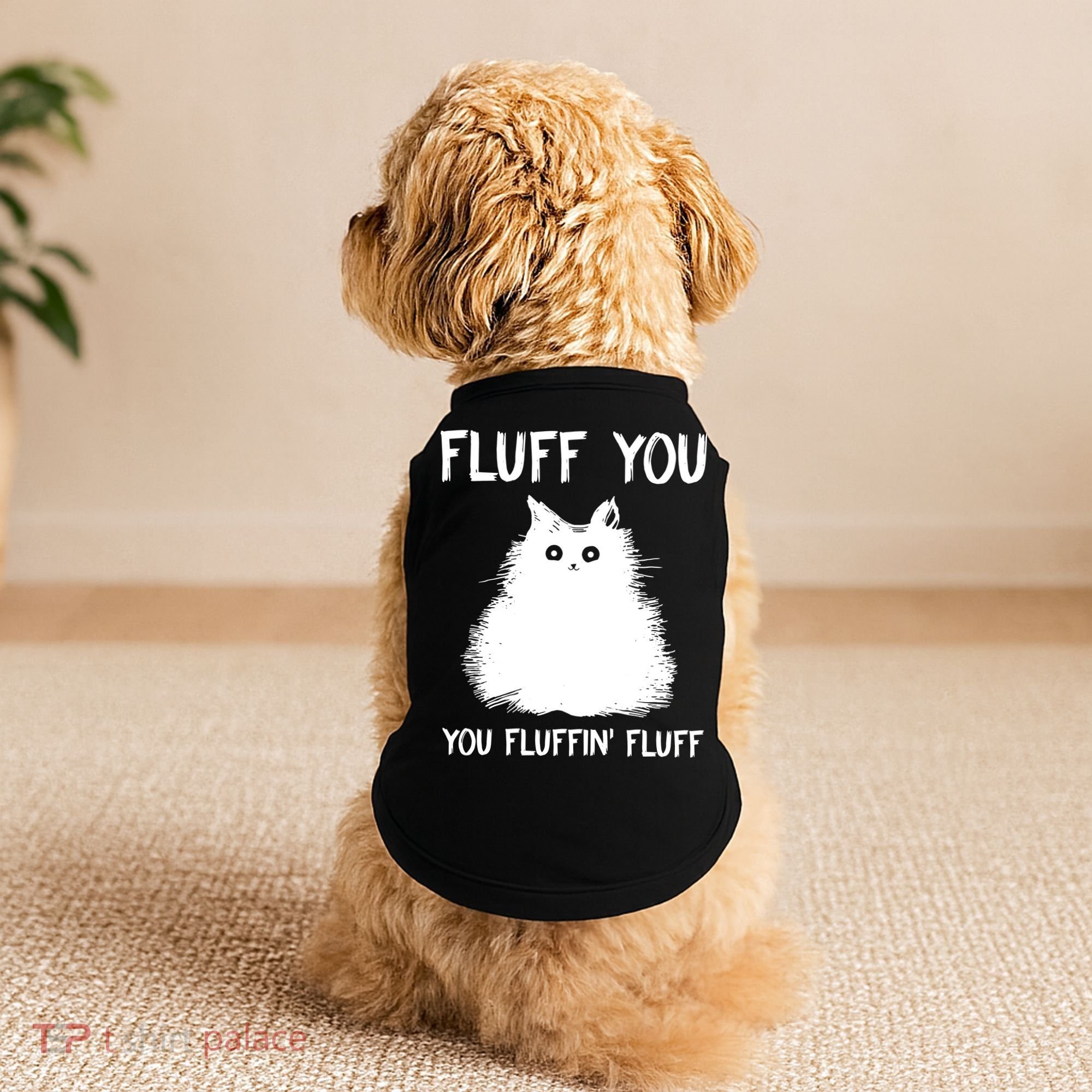 Fluff You You Fluffin' Fluff Funny Cat Kitten Doggie Tank
