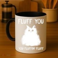 Fluff You You Fluffin' Fluff Funny Cat Kitten Coffee Mug thumb 4