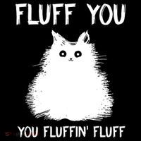 Fluff You You Fluffin' Fluff Funny Cat Kitten Coffee Mug thumb 5