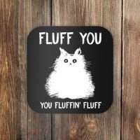Fluff You You Fluffin' Fluff Funny Cat Kitten Coaster thumb 0