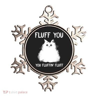 Fluff You You Fluffin' Fluff Funny Cat Kitten Ornament