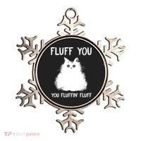 Fluff You You Fluffin' Fluff Funny Cat Kitten Ornament thumb 0