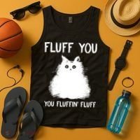 Fluff You You Fluffin' Fluff Funny Cat Kitten Tank Top thumb 4