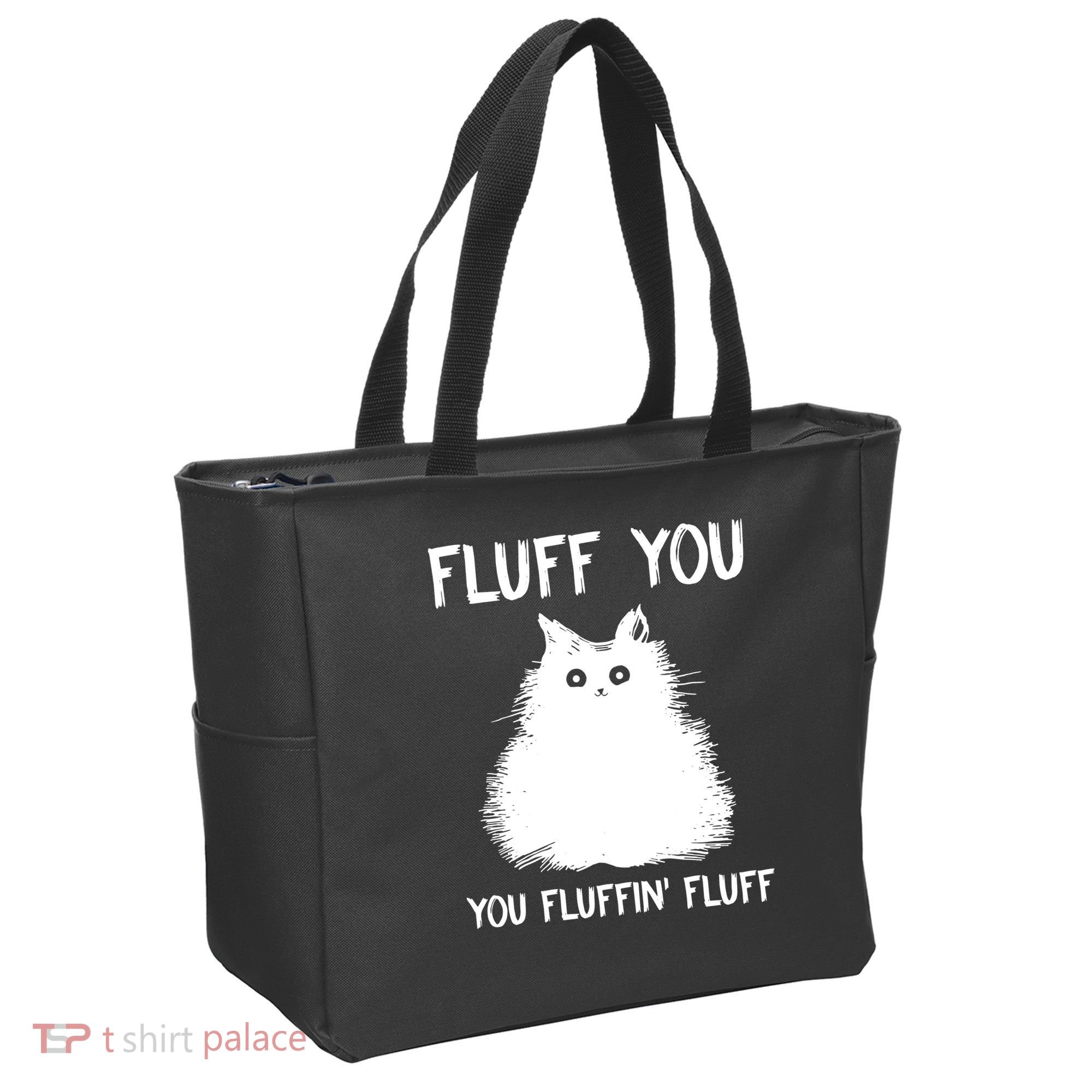 Fluff You You Fluffin' Fluff Funny Cat Kitten Tote Bag