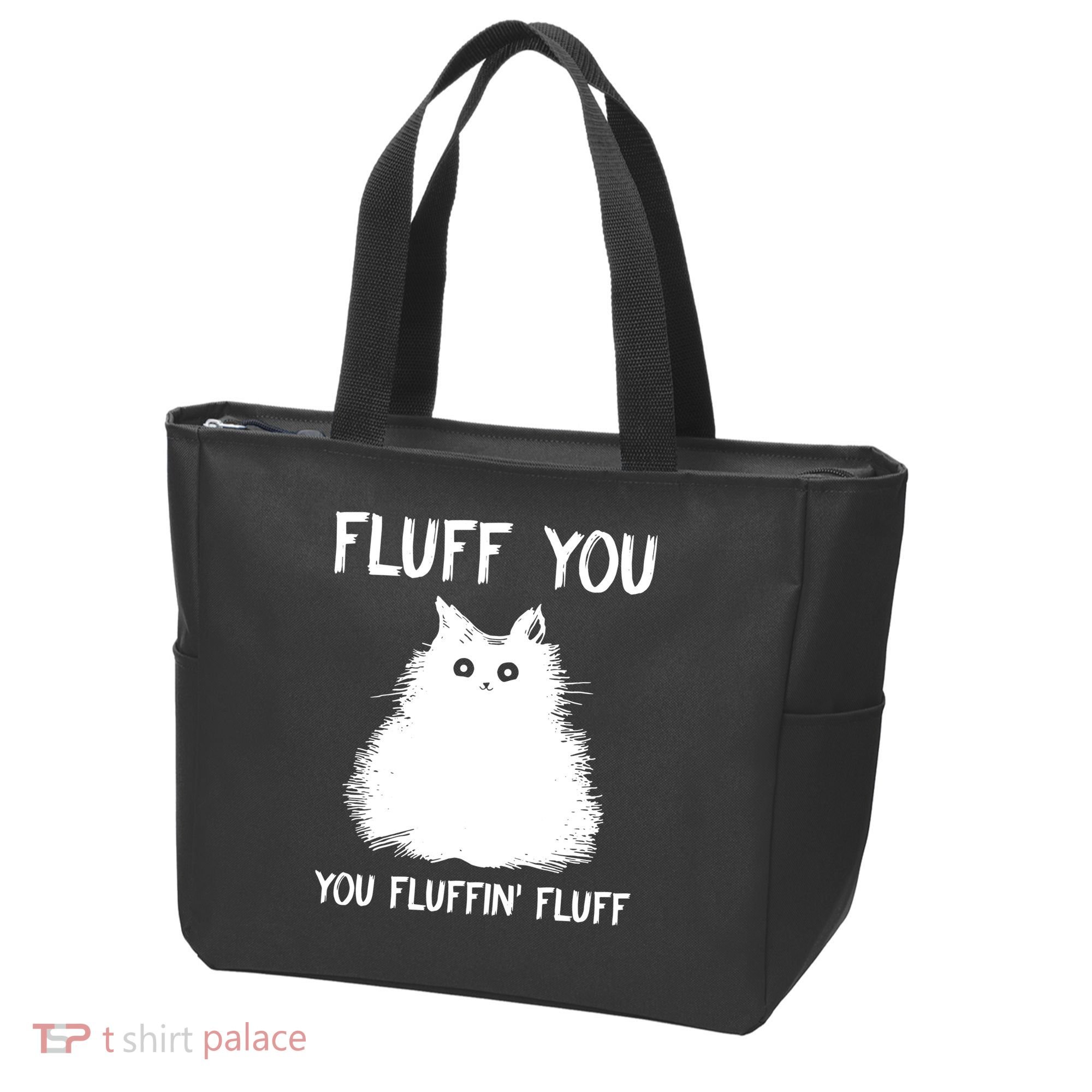 Fluff You You Fluffin' Fluff Funny Cat Kitten Tote Bag