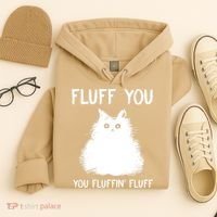 Fluff You You Fluffin' Fluff Funny Cat Kitten Hoodie thumb 4