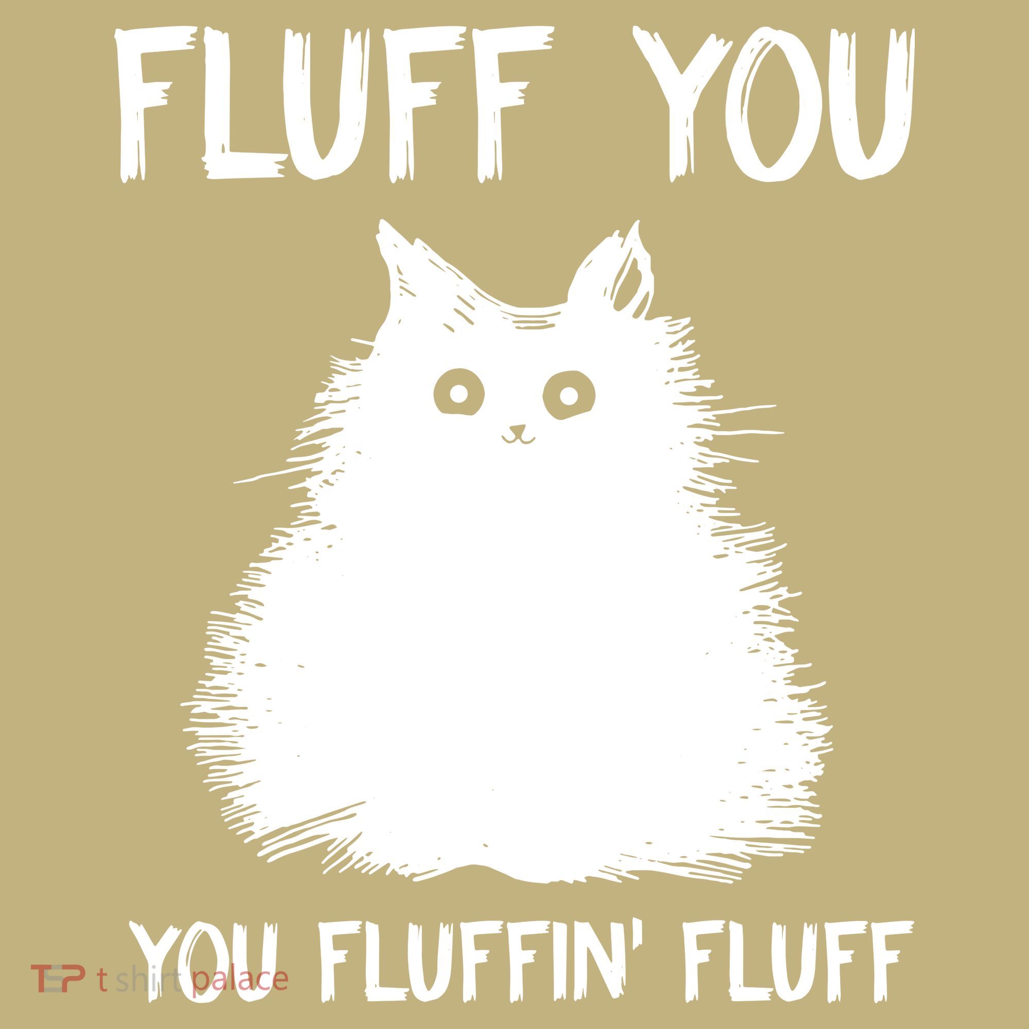 Fluff You You Fluffin' Fluff Funny Cat Kitten Long Sleeve Shirt