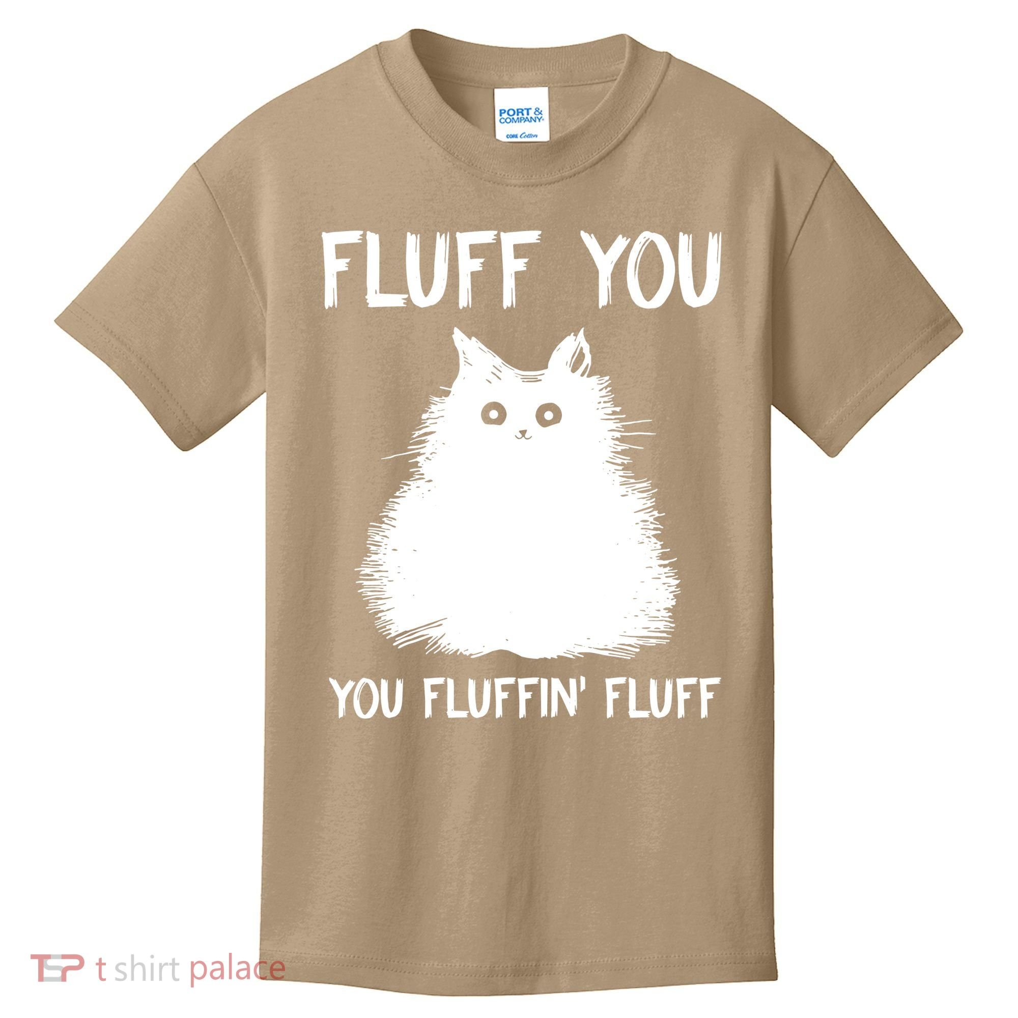 Fluff You You Fluffin' Fluff Funny Cat Kitten Kids T-Shirt