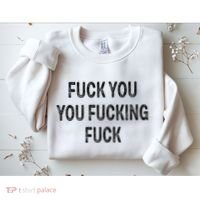 Fuck You You Fucking Fuck Sweatshirt thumb 2
