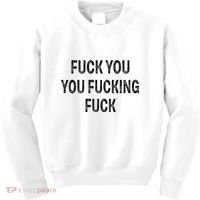 Fuck You You Fucking Fuck Kids Sweatshirt thumb 0