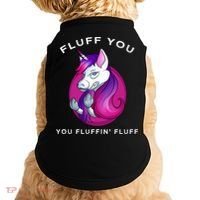 Fluff You You Fluffin' Fluff Gift Unicorn Gift Doggie Tank thumb 0