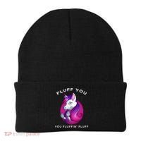 Fluff You You Fluffin' Fluff Gift Unicorn Gift Beanie thumb 0