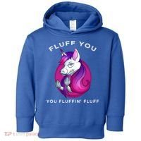 Fluff You You Fluffin' Fluff Gift Unicorn Gift Toddler Hoodie thumb 0