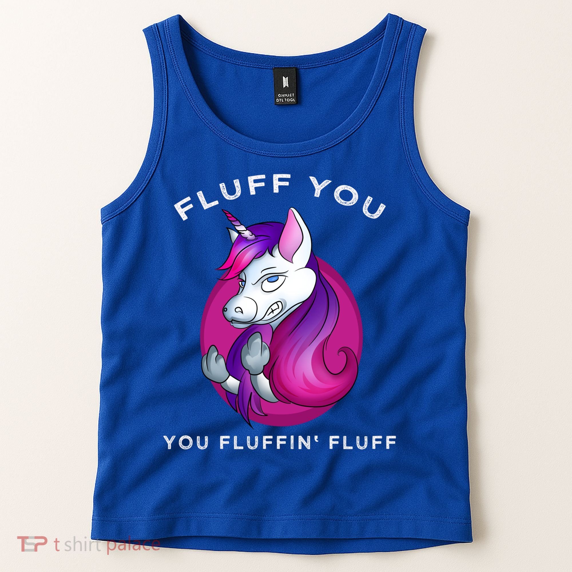 Fluff You You Fluffin' Fluff Gift Unicorn Gift Tank Top