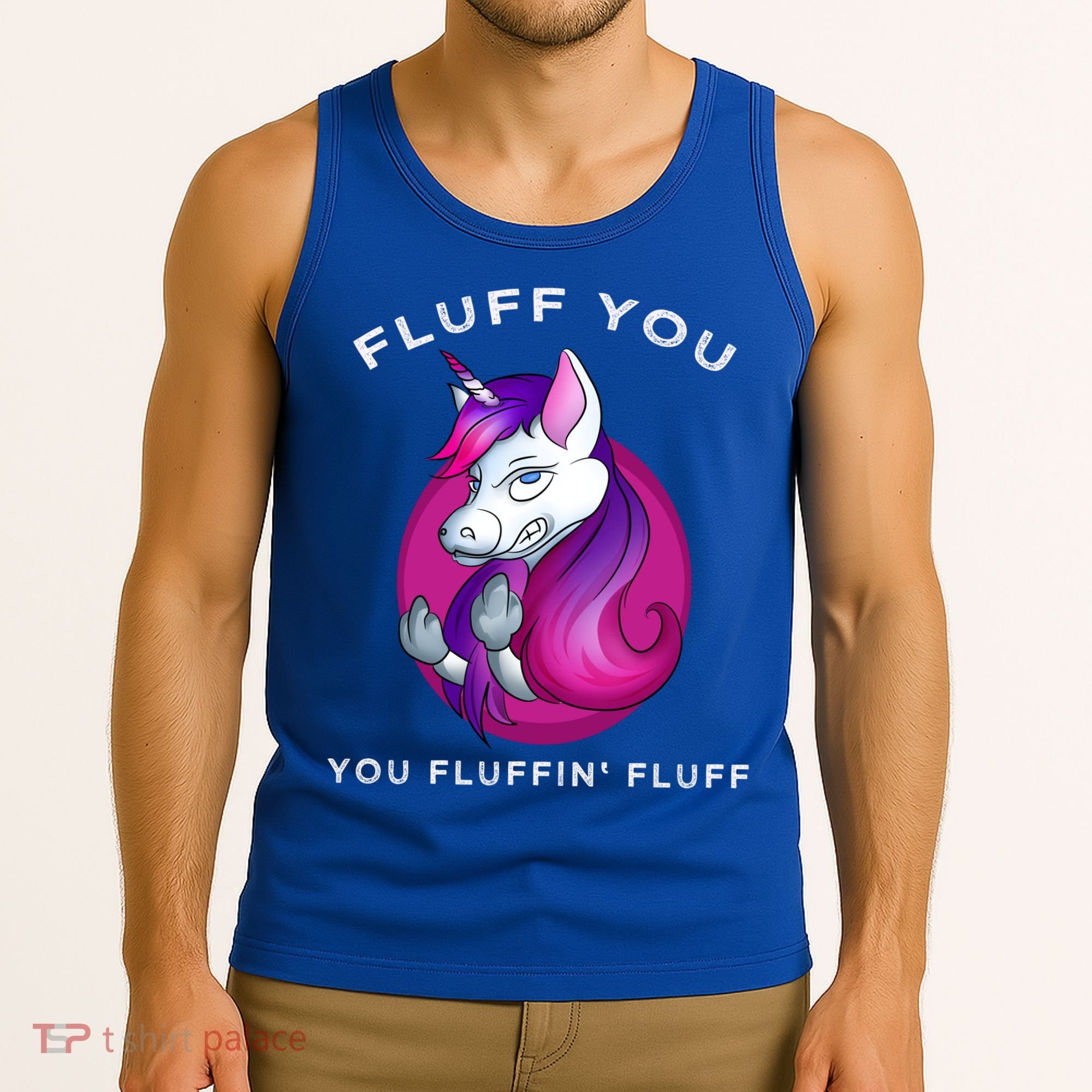 Fluff You You Fluffin' Fluff Gift Unicorn Gift Tank Top
