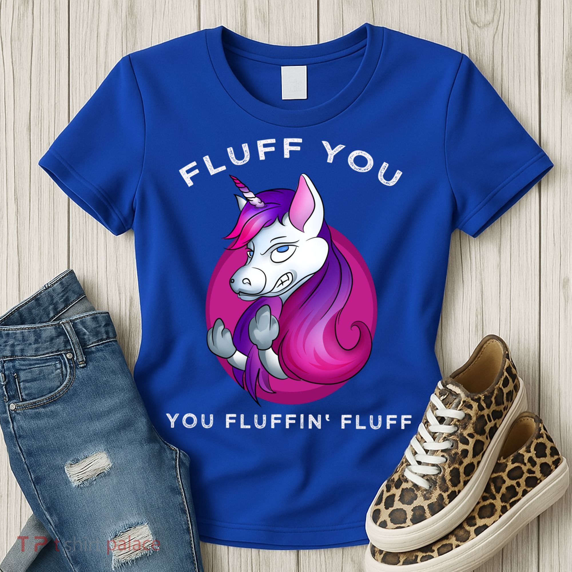 Fluff You You Fluffin' Fluff Gift Unicorn Gift Women's T-Shirt