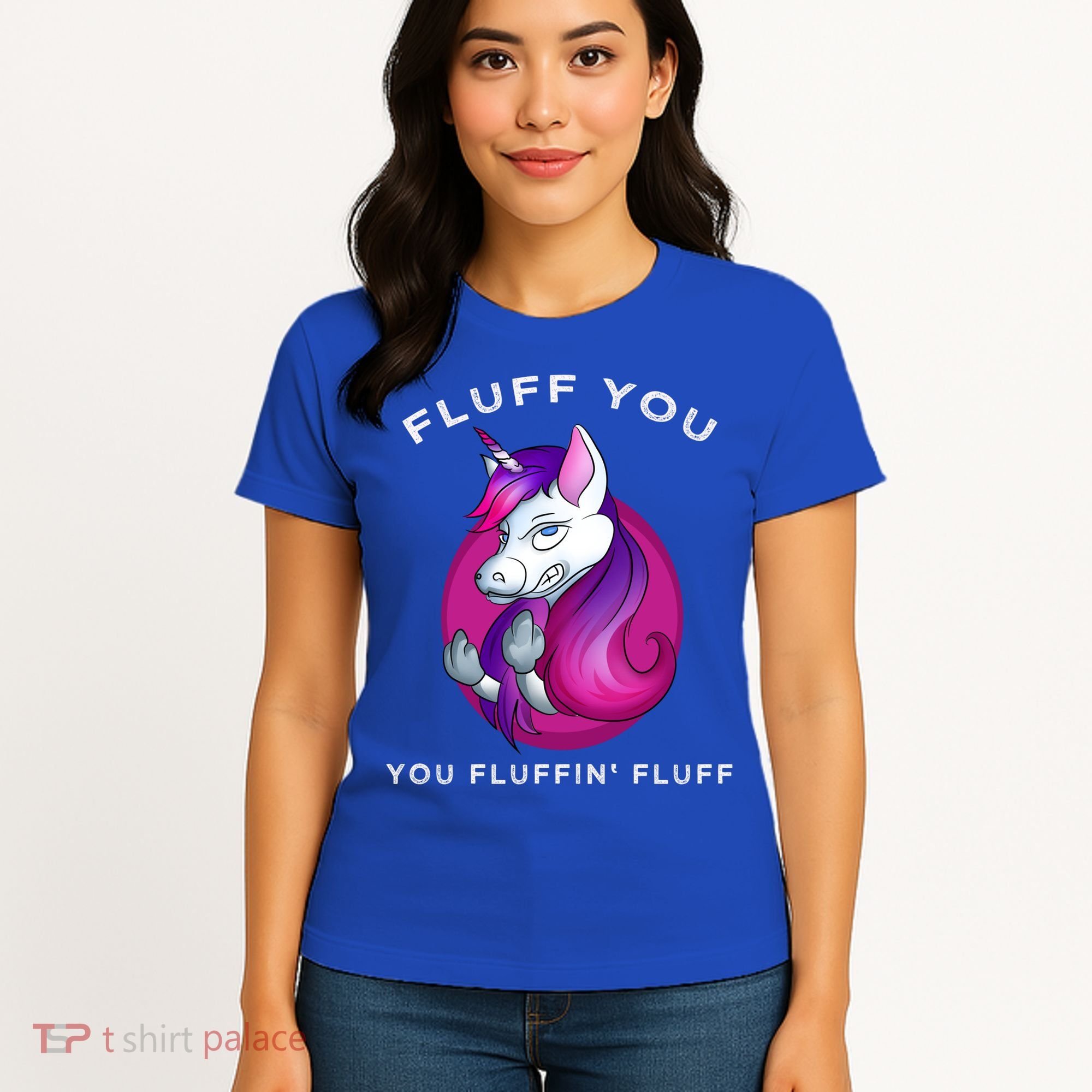 Fluff You You Fluffin' Fluff Gift Unicorn Gift Women's T-Shirt