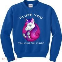 Fluff You You Fluffin' Fluff Gift Unicorn Gift Kids Sweatshirt thumb 0