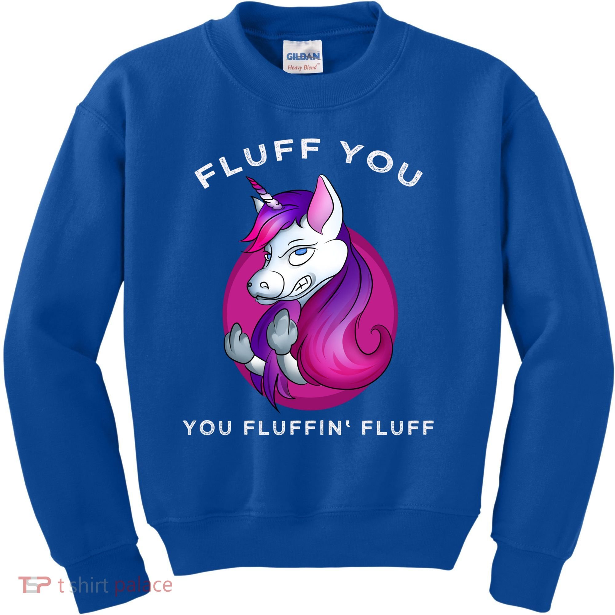 Fluff You You Fluffin' Fluff Gift Unicorn Gift Kids Sweatshirt
