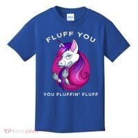 Fluff You You Fluffin' Fluff Gift Unicorn Gift Kids T-Shirt thumb 0