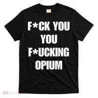 Fuck You You Fucking Opium T-Shirt thumb 0